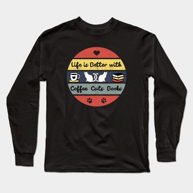 Life is Better with Coffee, Cats and Books Long Sleeve T-Shirt by CatzLovezrz